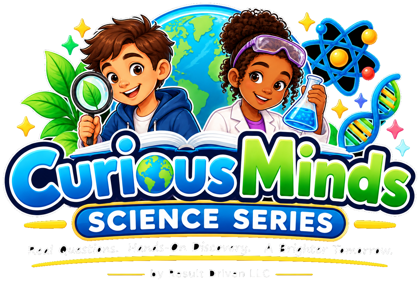 Curious Minds Science Series — Real Questions. Hands-On Discovery. A Brighter Tomorrow.
